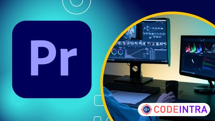 Adobe Premiere Pro Advanced Video Editing Course