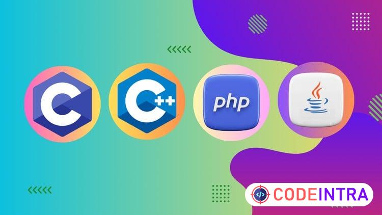 C, C++, PHP & Java: Complete Guide to Modern Programming