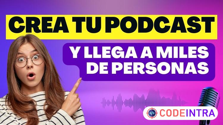 PODCAST Crea tu Podcast y llega a miles Actualizado