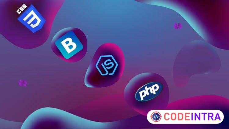 CSS, Bootstrap, JavaScript And PHP Stack Complete Course