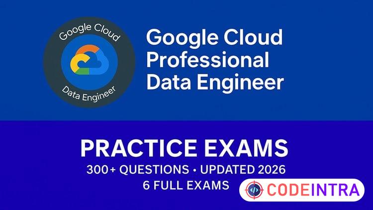 GCP Professional Data Engineer Practice Exams 2026