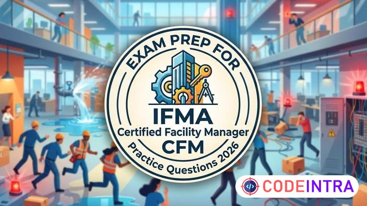 Practice Test For IFMA Certified Facility Manager, CFM Exams
