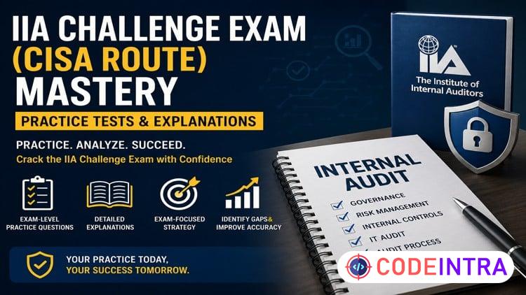 IIA Challenge Exam (CISA Route) Mastery | Practice Tests & E