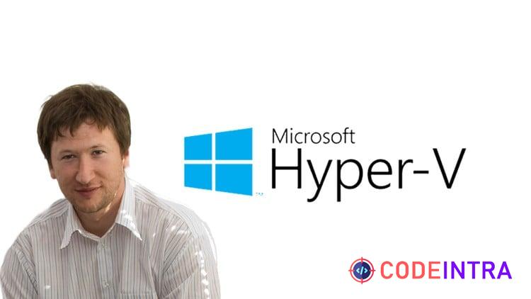 Installing and configuring Hyper-V and virtual machines