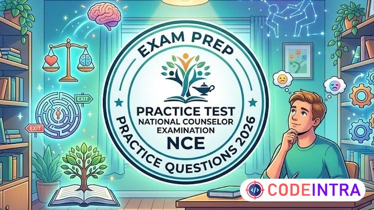 Practice Tests For NCE Exam 2026 : Pass Your Counseling Test