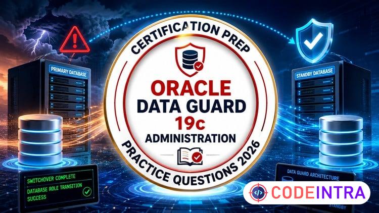 Oracle Data Guard 19c Administration 2026:Practice Tests