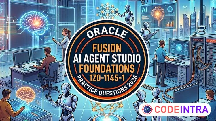 Oracle Fusion AI Agent Studio Foundations 1Z0-1145-1 Exam