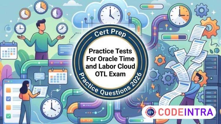 Practice Tests 2026 For Oracle Time and Labor Cloud Exam