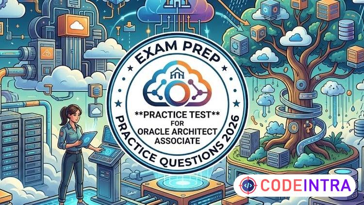 6 Practice Tests For Oracle Architect Associate Exam 2026