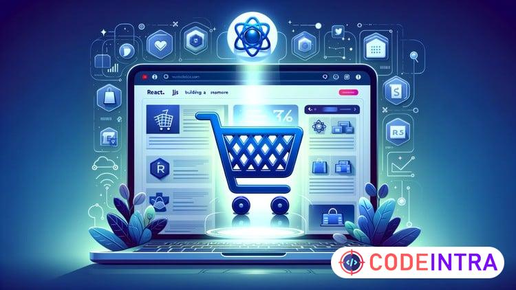 React.JS for Ecommerce: Building a Store with React.JS