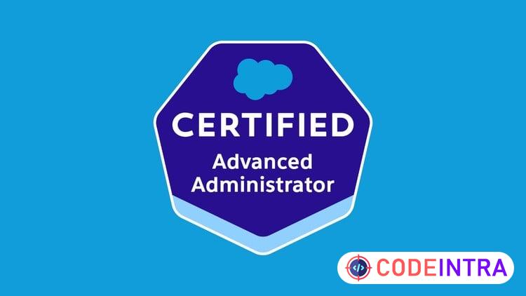 Salesforce Certified Advanced Administrator Practice Exams