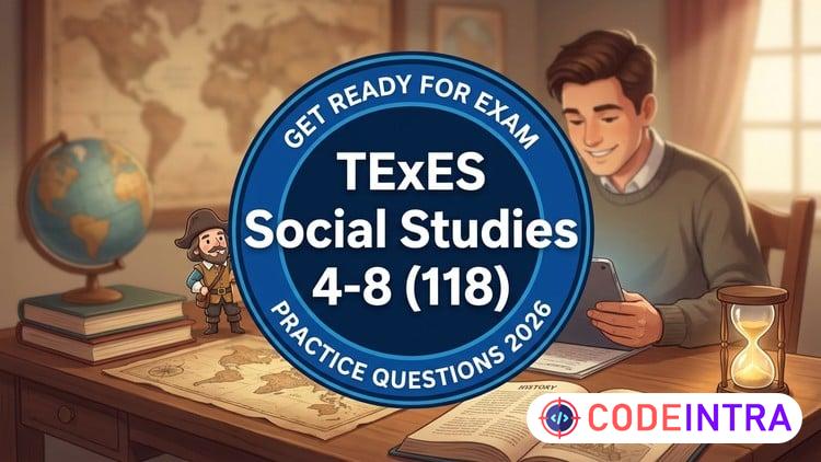 Practice Test 2026 For TExES Social Studies 4-8 (118)