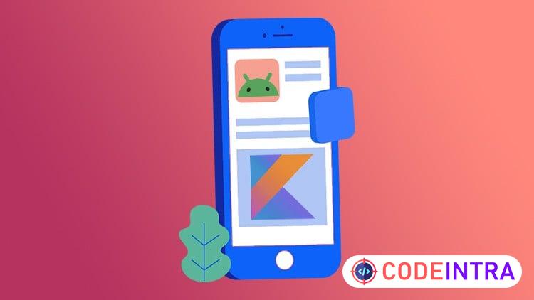 The Complete Android & Kotlin App Development A-Z Bootcamp