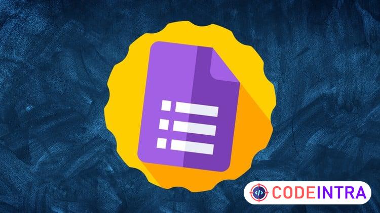The Complete Google Forms Course - Mastering Google Forms