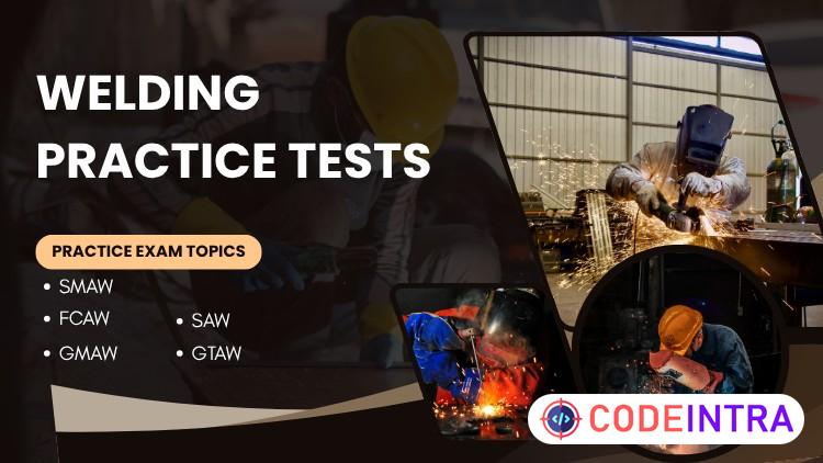 Welding Practice Tests: SMAW, FCAW, SAW, GTAW & GMAW