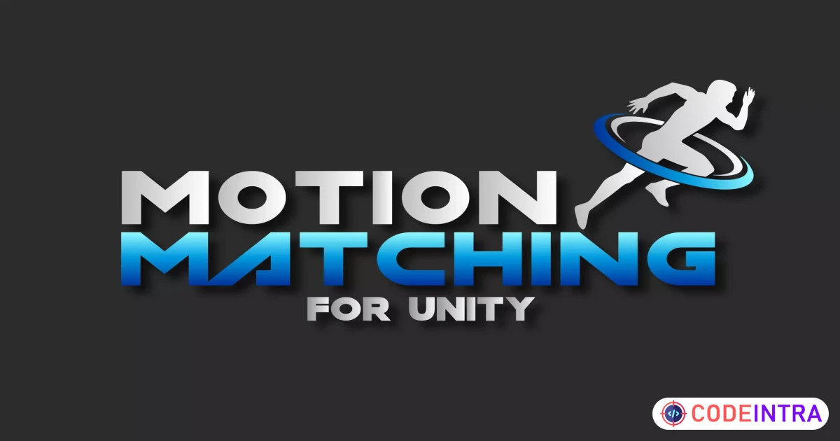 Motion Matching for Unity | Animation Tools | Unity Assets - Codeintra