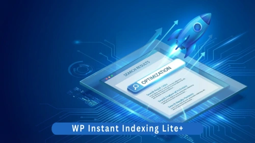 WP Instant Indexing Lite+ | Instant Google Indexing API, IndexNow & Fast Search Engine SEO Crawler Tool